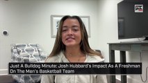 Just A Bulldog Minute  Josh Hubbard s Impact As A Freshman On The Men s Basketball Team