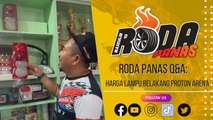 RODA PANAS Q&A : HARGA LAMPU BELAKANG PROTON ARENA