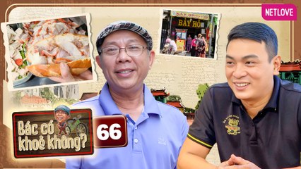 Bác Có Khỏe Không? | Trung Dân Du Ký - Tập 66