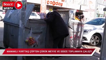 Mamaklı vatandaş çöpten çürük meyve ve sebze topalamaya çalıştı