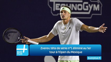 Zverev, tête de série n°1, éliminé au 1er tour à l'Open du Mexique