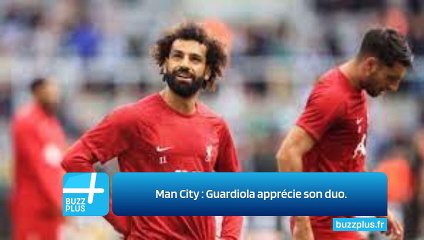 Man City : Guardiola apprécie son duo.