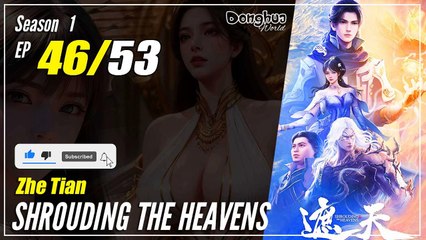 【Zhe Tian】 Season 1 EP 46 - Shrouding The Heavens | Donghua - 1080P