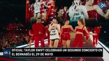 Oficial Taylor Swift celebrará un segundo concierto en el Bernabéu el 29 de mayo