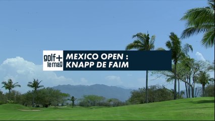 Mexico Open : Knapp de fin - Golf + le mag