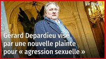Gérard Depardieu visé par une nouvelle plainte pour « agression sexuelle »