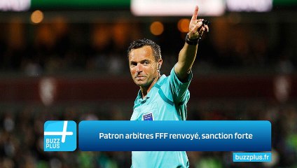 Patron arbitres FFF renvoyé, sanction forte
