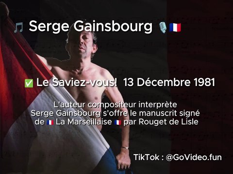 ✅ Le Saviez-vous! 13 Décembre 1981 - L'auteur compositeur interprète Serge Gainsbourg s'offre le manuscrit signé de La Marseillaise par Rouget de Lisle