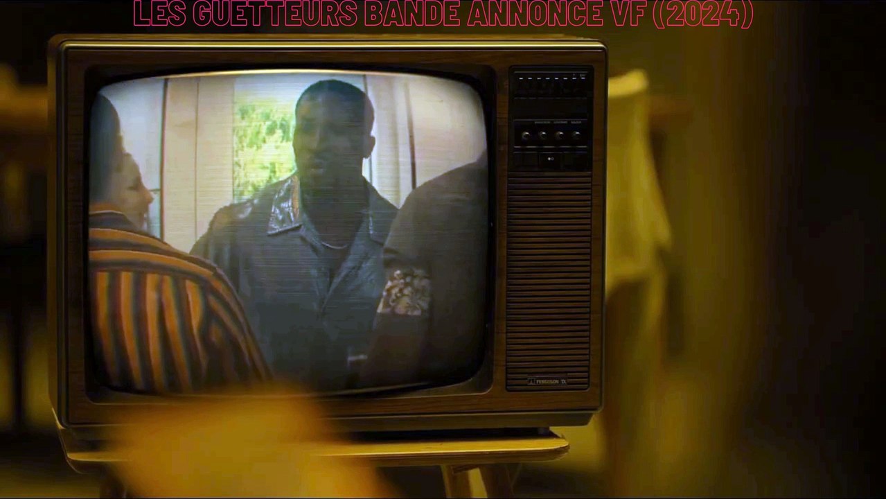 LES GUETTEURS Bande Annonce VF (2024)