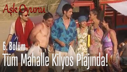 Tüm mahalle halk plajında! - Aşk Oyunu 6. Bölüm