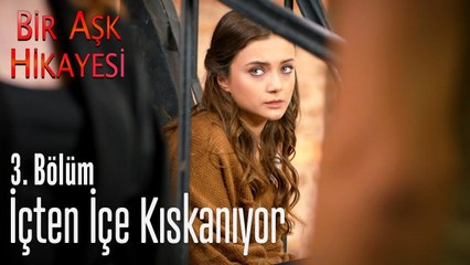 İçten içe kıskanıyor - Bir Aşk Hikayesi