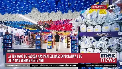 Já tem ovos de Páscoa nas prateleiras: expectativa é de alta nas vendas neste ano
