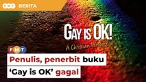 Penulis, penerbit gagal cabar larangan buku ‘Gay is OK’