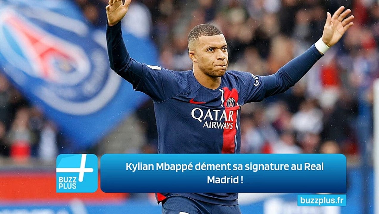 Kylian Mbappé dément sa signature au Real Madrid ‍!