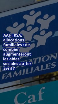 AAH, RSA, allocations familiales : de combien augmenteront les aides sociales au 1er avril ?