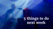 Five things to do next week (4-10 Feb 2024)