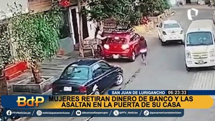 'Marcas' en SJL: mujeres retiran dinero de banco y las asaltan en la puerta de su casa