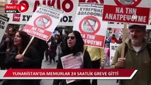 Yunanistan'da memurlar 24 saatlik greve gitti