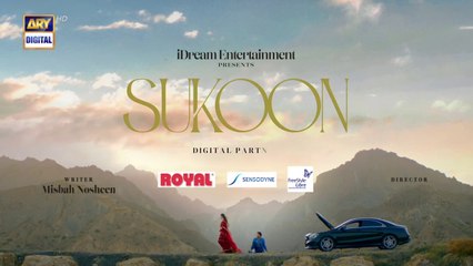 Sukoon Episode 39 _ Digitally Presented by Royal _ 28 Feb 2024