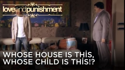 Whose House Is This, Whose Child Is This!? | Love and Punishment - Episode 26
