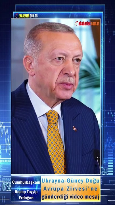 Cumhurbaşkanı Recep Tayyip Erdoğan’ın, Ukrayna-Güney Doğu Avrupa Zirvesi'ne gönderdiği video mesaj