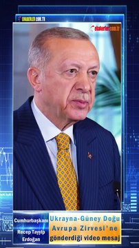 Cumhurbaşkanı Recep Tayyip Erdoğan’ın, Ukrayna-Güney Doğu Avrupa Zirvesi'ne gönderdiği video mesaj