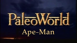 PaleoWorld - S3 Ep8: Ape Man