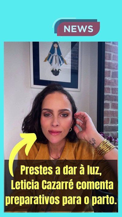 Prestes a dar à luz, Leticia Cazarré comenta preparativos para o parto.