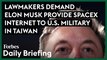 Lawmakers Demand Elon Musk Provide SpaceX Internet To US Military In Taiwan