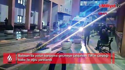 Baba ve 12 yaşındaki oğluna TIR çarptı