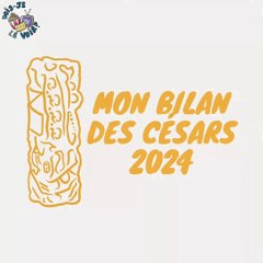 Mon bilan des Césars 2024 ! Quel est le votre ?
