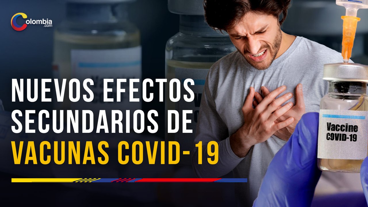 Vacunas contra el COVID 19: encuentran nuevos efectos secundarios relacionados con estos fármacos