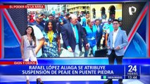 Rafael López Aliaga atribuye la suspensión del peaje en Puente Piedra a su gestión