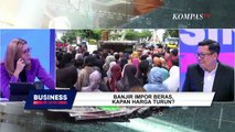 Banjir Impor Beras, Kapan Harga Turun? I BUSINESS TALK