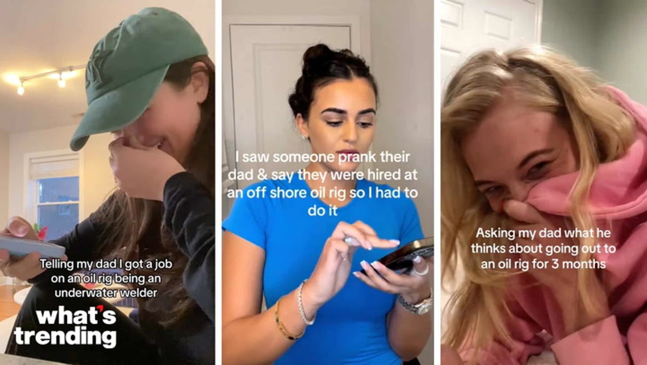 TikTokers Are Telling Their Dads They Got Jobs on Oil Rigs