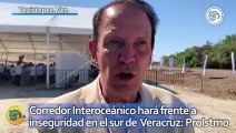 Corredor Interoceánico hará frente a inseguridad en el sur de Veracruz: ProIstmo