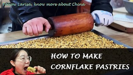 【Larisa Hu】Delicious Chinese Delicacy Made with Corn Chips | Authentic Recipe and Process