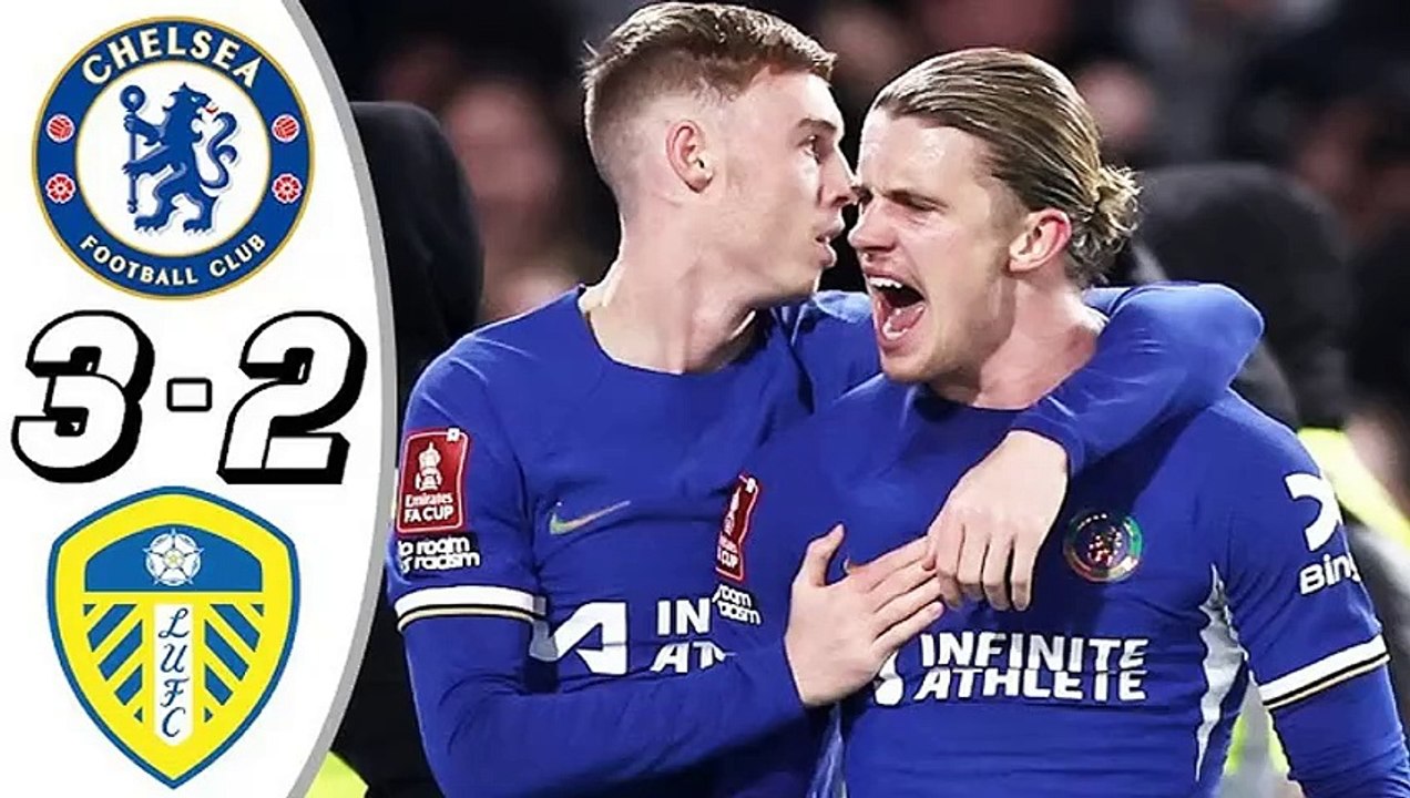 Chelsea vs Leeds United 3-2 Full highlights FA...