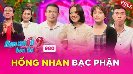 Cô gái một lần đò từng bị bạo lực gia đình khóc nghẹn vì hồng nhan bạc phận _ Bạn Muốn Hẹn Hò #980