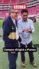 JORGE CAMPOS: “VOY a DIRIGIR a PUMAS”