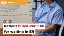 Why bill me RM11.60 for waiting in emergency room, patient asks private hospital