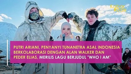 PUTRI ARIANI, PENYANYI TUNANETRA ASAL INDONESIA BERKOLABORASI DENGAN ALAN WALKER DAN PEDER ELIAS, MERILIS LAGU BERJUDUL "WHO I AM"