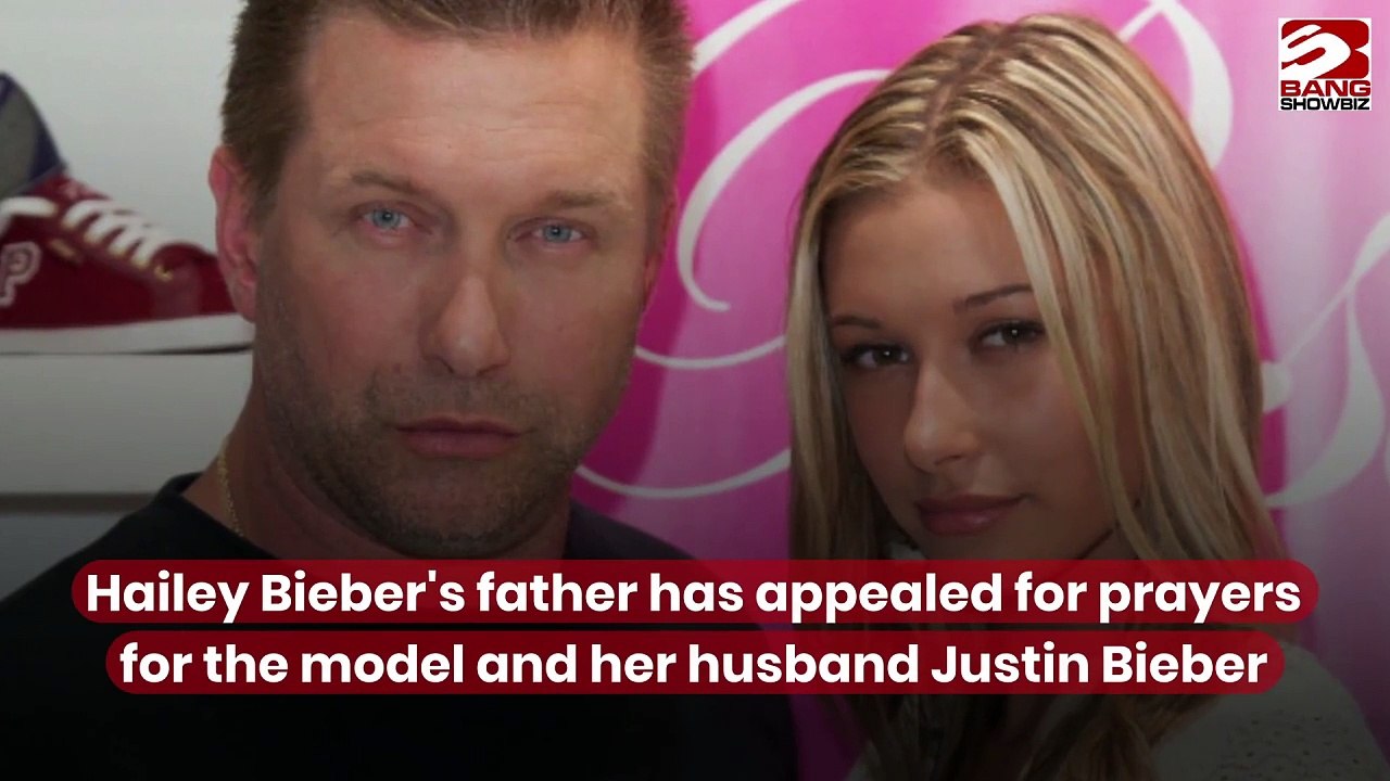 Hailey Bieber's father, Stephen Baldwin, calls...