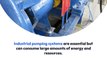 Reducing the Environmental Impact of Industrial Pumping Systems
