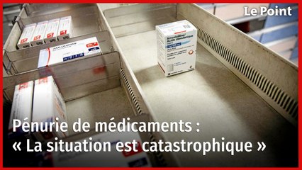Pénurie de médicaments : « La situation est catastrophique »