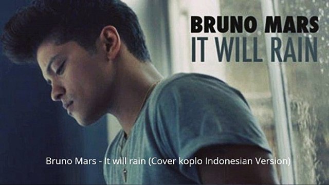 BRUNO MARS - IT WILL RAIN (Cover Koplo Indonesian Version)
