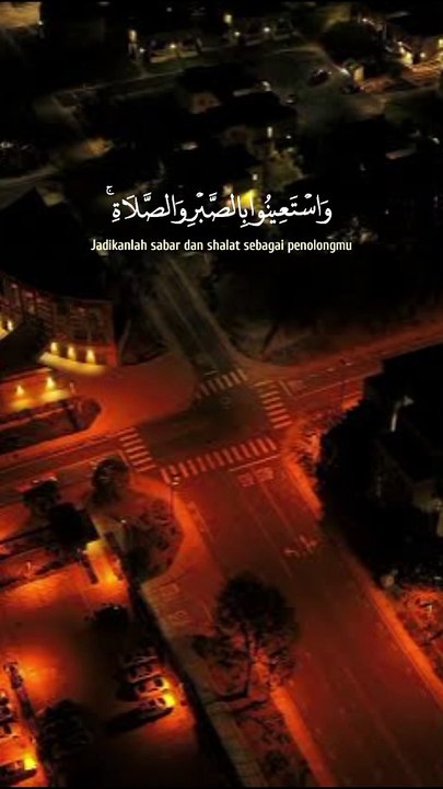 Surat Al-Baqarah ayat 45 (Sabar dan Sholat lah sebagai penolongmu)