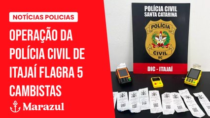 Operação da polícia civil de Itajaí flagra 5 cambistas