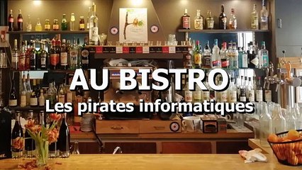 AU BISTRO - Les pirates informatiques
