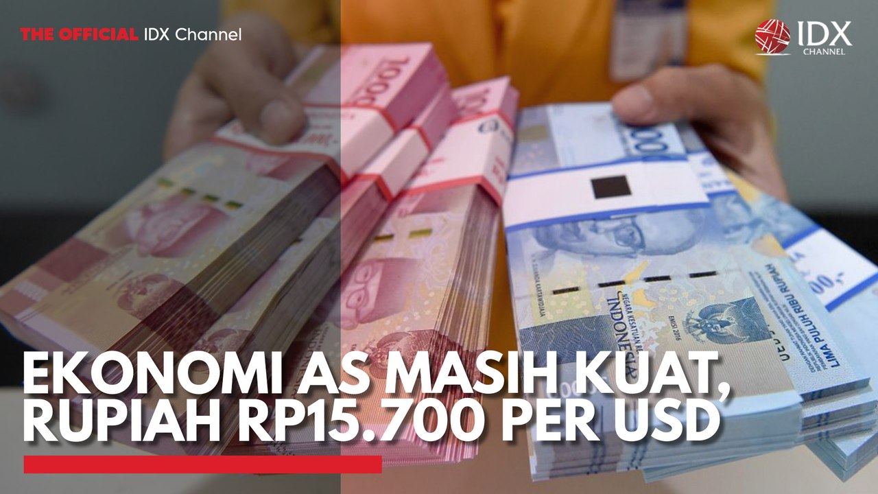 Ekonomi AS Masih Kuat, Rupiah Rp15.700 per USD